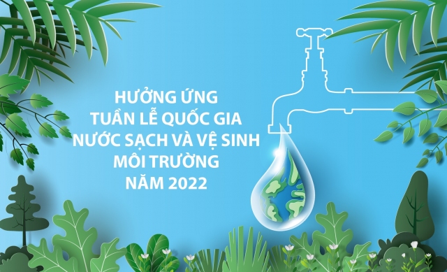 Hưởng ứng tuần lễ Quốc gia nước sạch và vệ sinh môi trường năm 2022